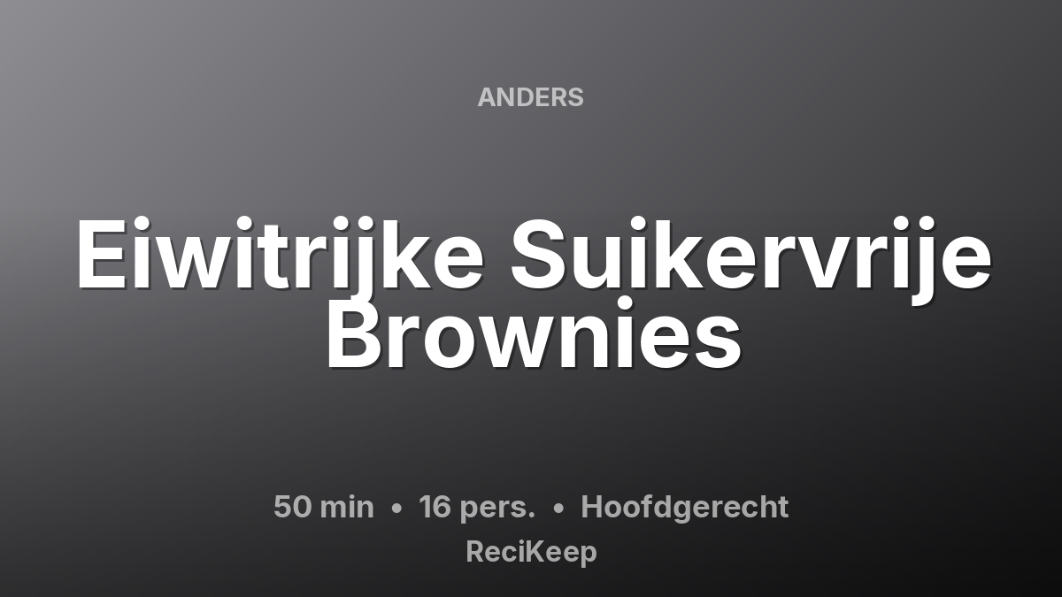 Receptkaart Eiwitrijke Suikervrije Brownies – Hoofdgerecht