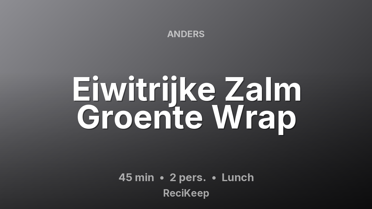 Receptkaart Eiwitrijke Zalm Groente Wrap – Lunch
