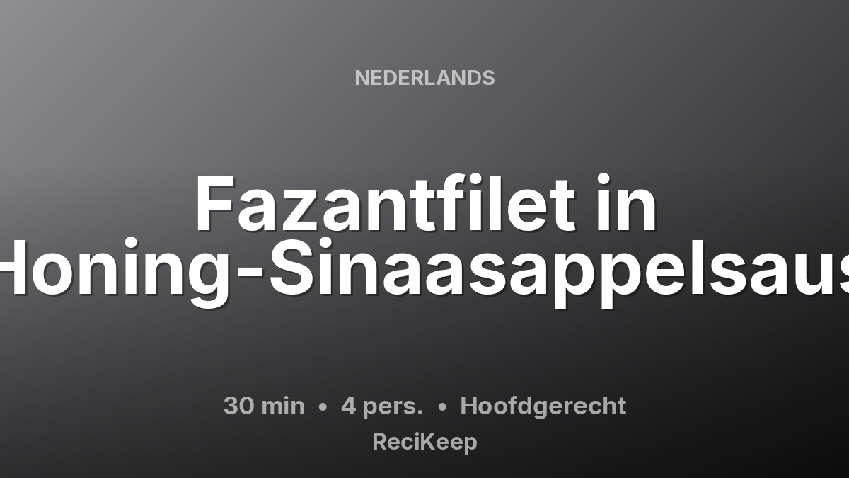 Receptkaart Fazantfilet in Honing-Sinaasappelsaus – Hoofdgerecht