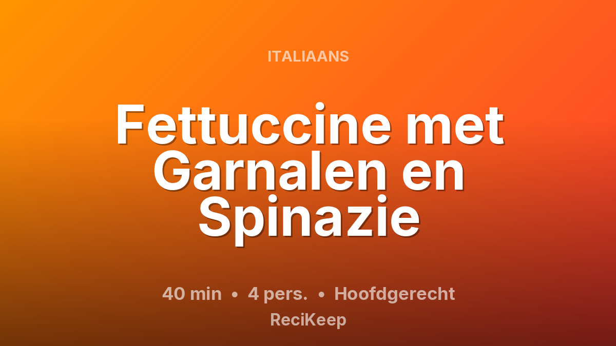 Receptkaart Fettuccine met Garnalen en Spinazie – Hoofdgerecht