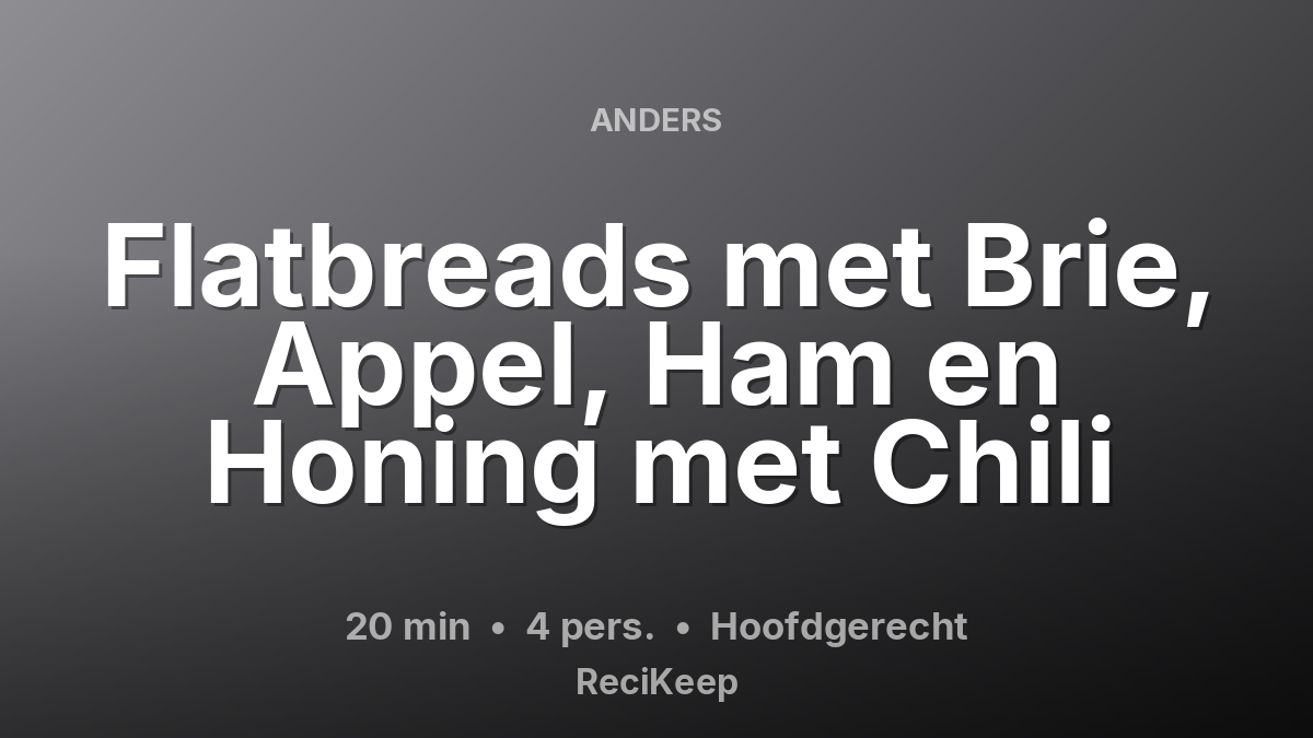 Receptkaart Flatbreads met Brie, Appel, Ham en Honing met Chili – Hoofdgerecht