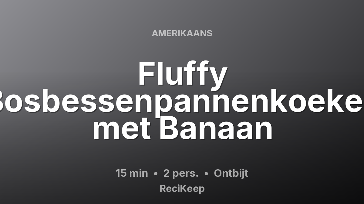 Receptkaart Fluffy Bosbessenpannenkoeken met Banaan – Ontbijt