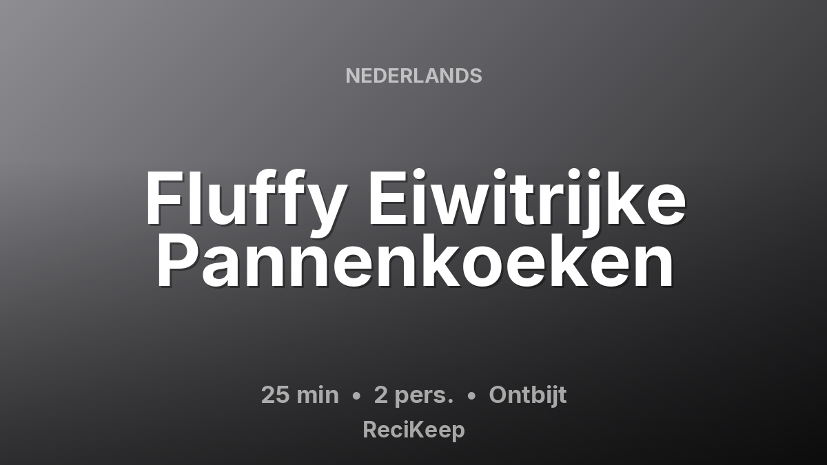 Receptkaart Fluffy Eiwitrijke Pannenkoeken – Ontbijt