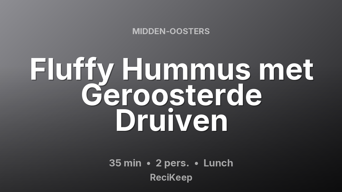 Receptkaart Fluffy Hummus met Geroosterde Druiven – Lunch