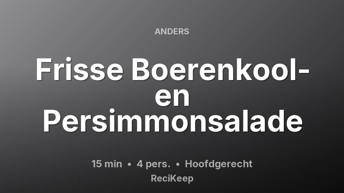 Receptkaart Frisse Boerenkool- en Persimmonsalade – Hoofdgerecht