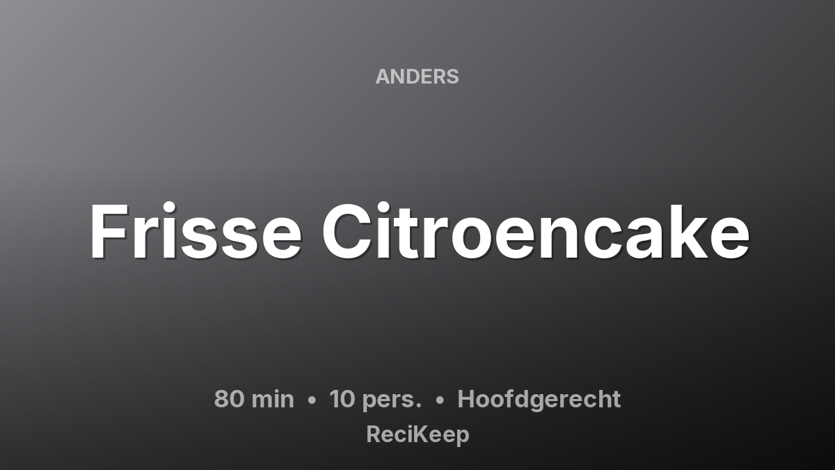 Receptkaart Frisse Citroencake – Hoofdgerecht