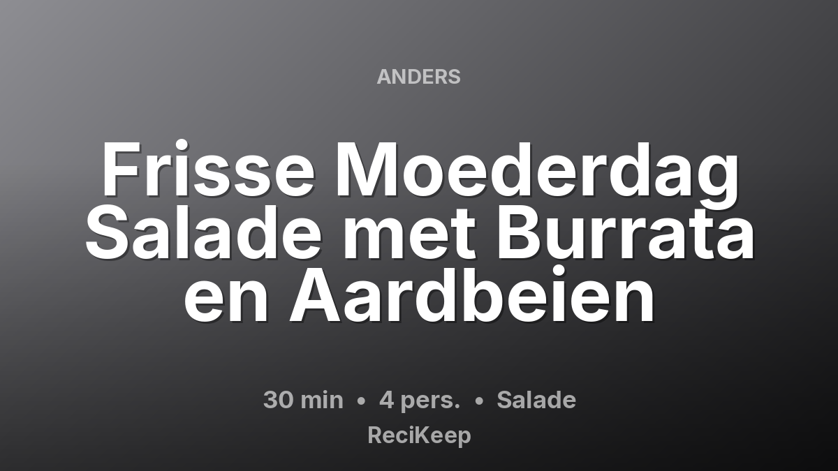 Receptkaart Frisse Moederdag Salade met Burrata en Aardbeien – Salade