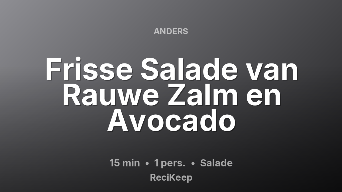 Receptkaart Frisse Salade van Rauwe Zalm en Avocado – Salade
