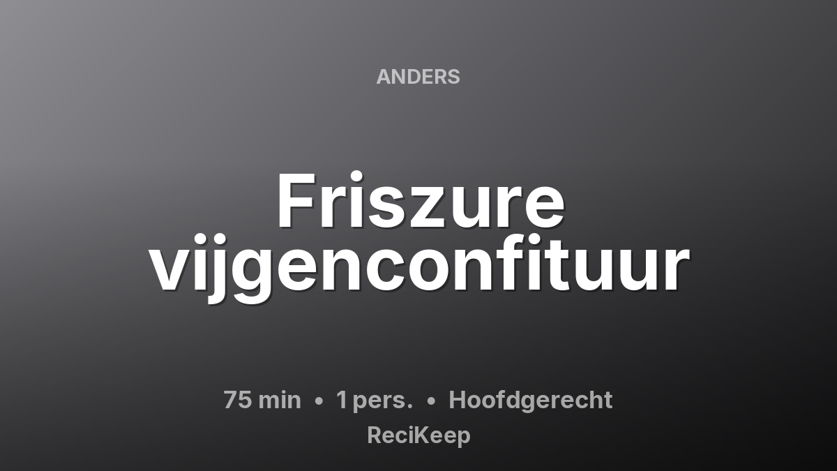 Receptkaart Friszure vijgenconfituur – Hoofdgerecht