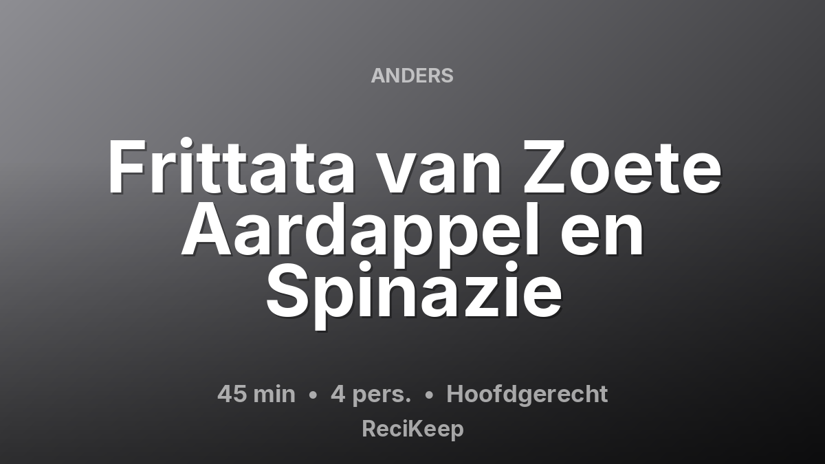 Receptkaart Frittata van Zoete Aardappel en Spinazie – Hoofdgerecht