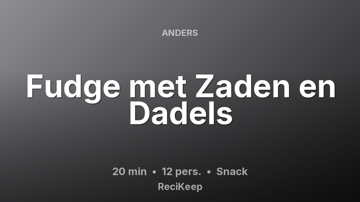 Receptkaart Fudge met Zaden en Dadels – Snack