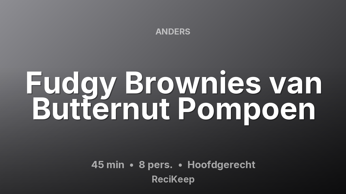 Receptkaart Fudgy Brownies van Butternut Pompoen – Hoofdgerecht