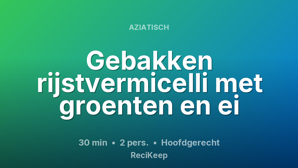 Receptkaart Gebakken rijstvermicelli met groenten en ei – Hoofdgerecht
