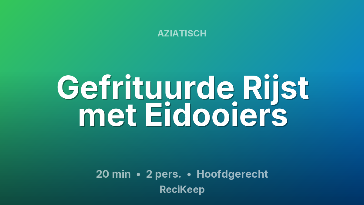 Receptkaart Gefrituurde Rijst met Eidooiers – Hoofdgerecht