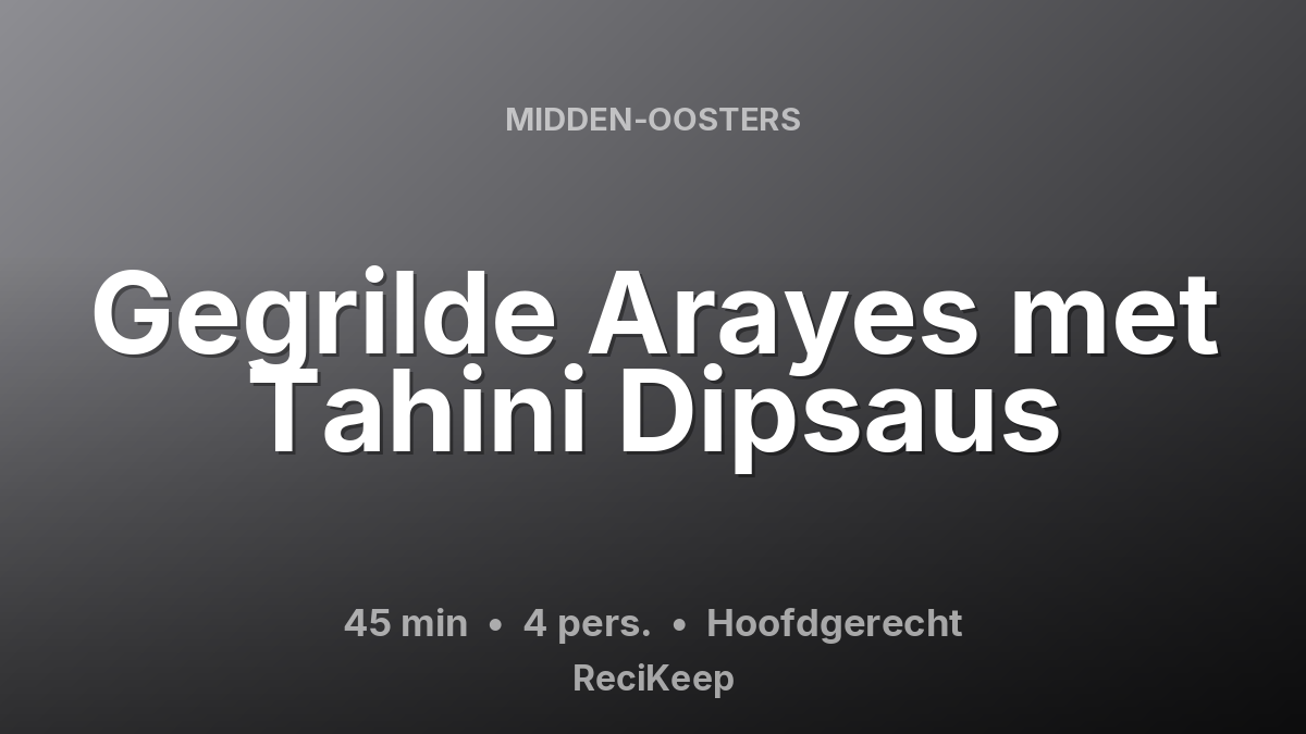 Receptkaart Gegrilde Arayes met Tahini Dipsaus – Hoofdgerecht
