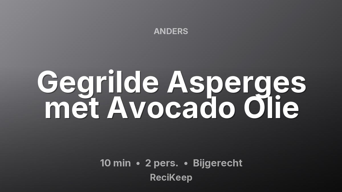 Receptkaart Gegrilde Asperges met Avocado Olie – Bijgerecht