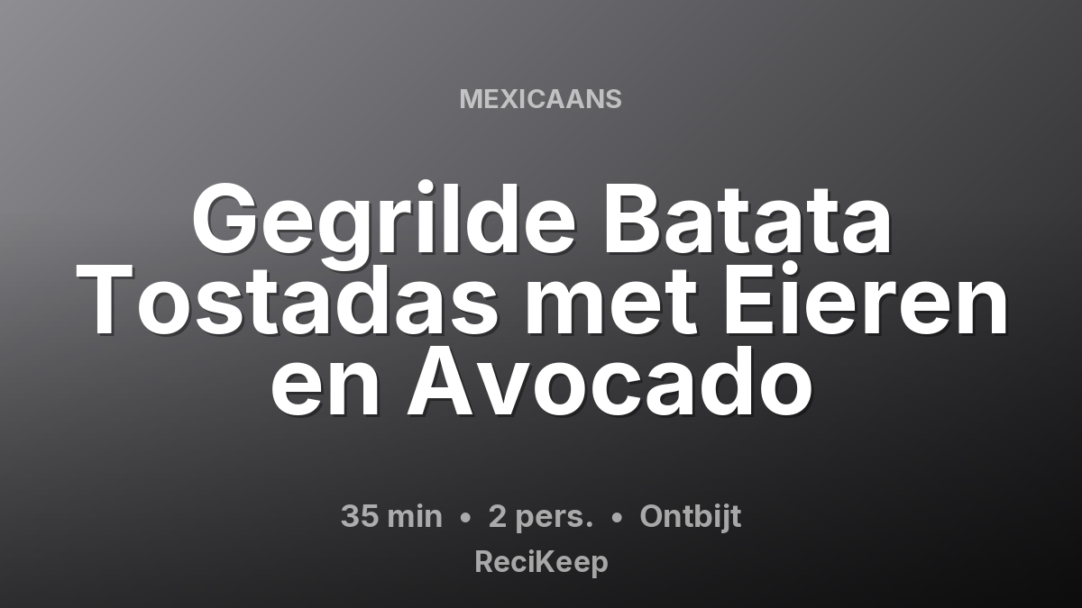 Receptkaart Gegrilde Batata Tostadas met Eieren en Avocado – Ontbijt
