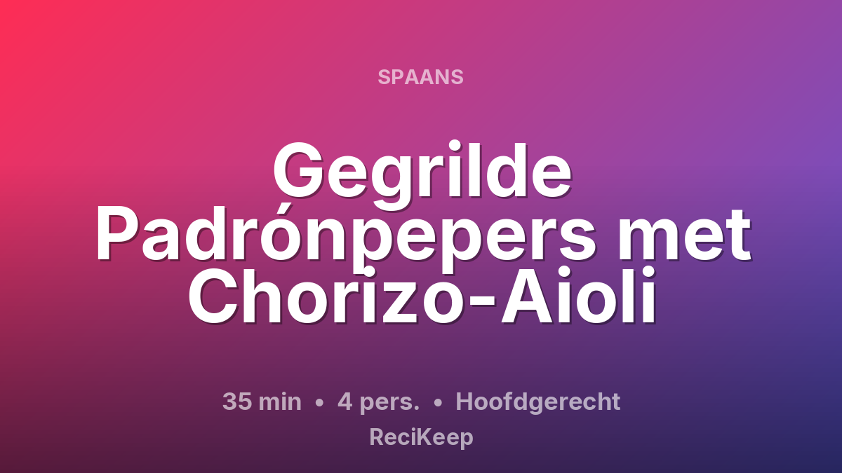 Receptkaart Gegrilde Padrónpepers met Chorizo-Aioli – Hoofdgerecht