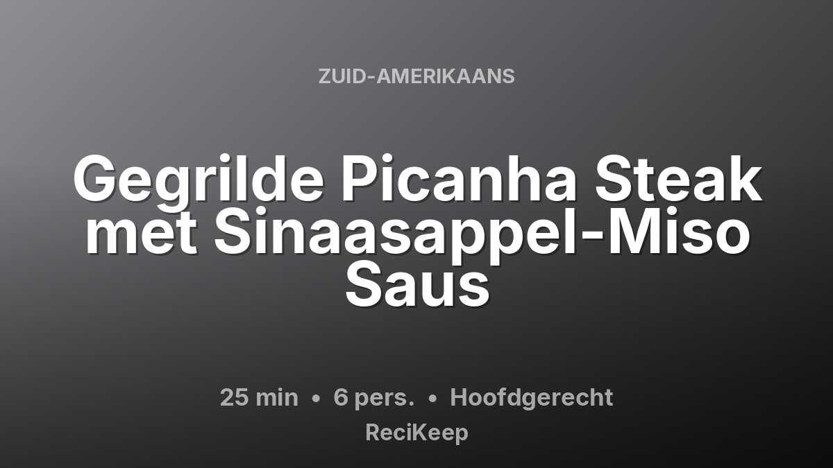 Receptkaart Gegrilde Picanha Steak met Sinaasappel-Miso Saus – Hoofdgerecht
