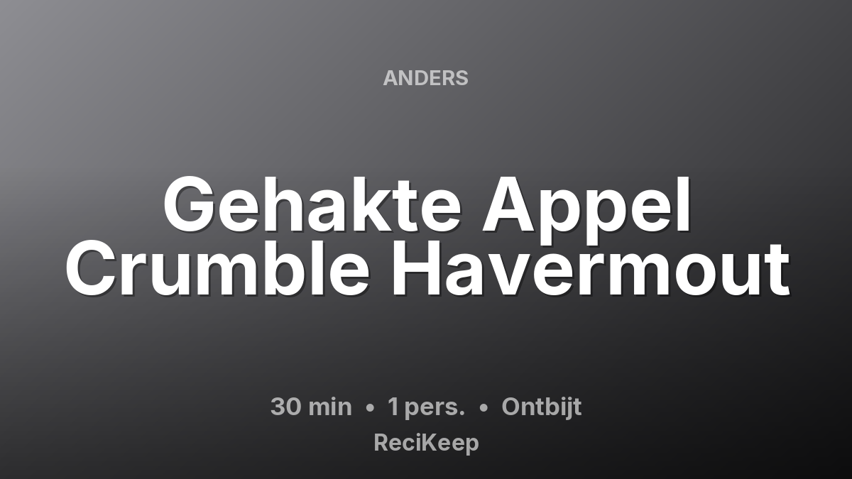 Receptkaart Gehakte Appel Crumble Havermout – Ontbijt