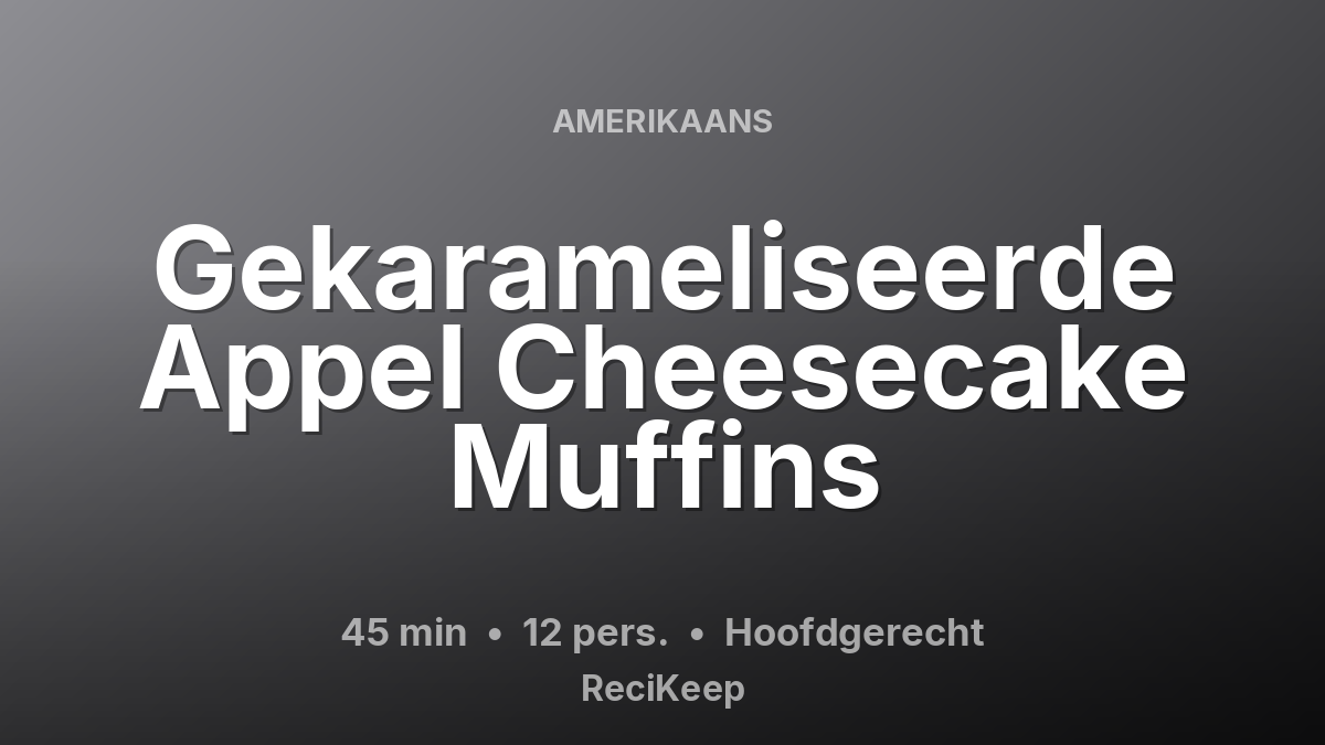 Receptkaart Gekarameliseerde Appel Cheesecake Muffins – Hoofdgerecht
