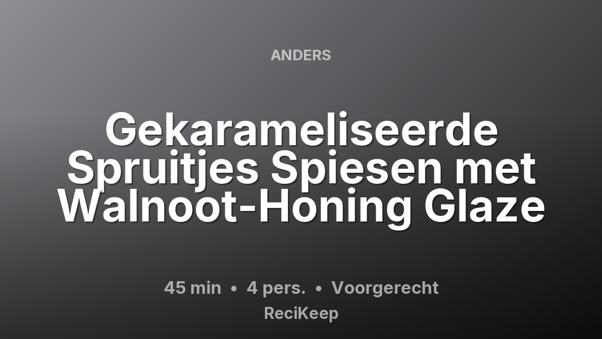 Receptkaart Gekarameliseerde Spruitjes Spiesen met Walnoot-Honing Glaze – Voorgerecht