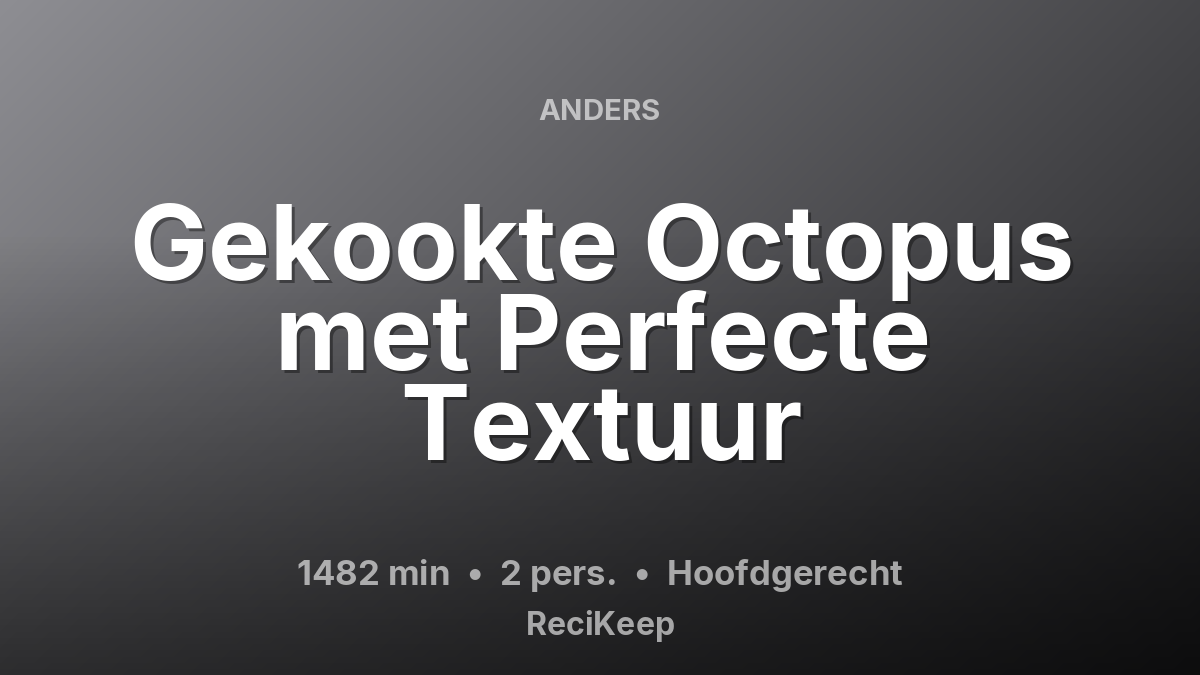 Receptkaart Gekookte Octopus met Perfecte Textuur – Hoofdgerecht