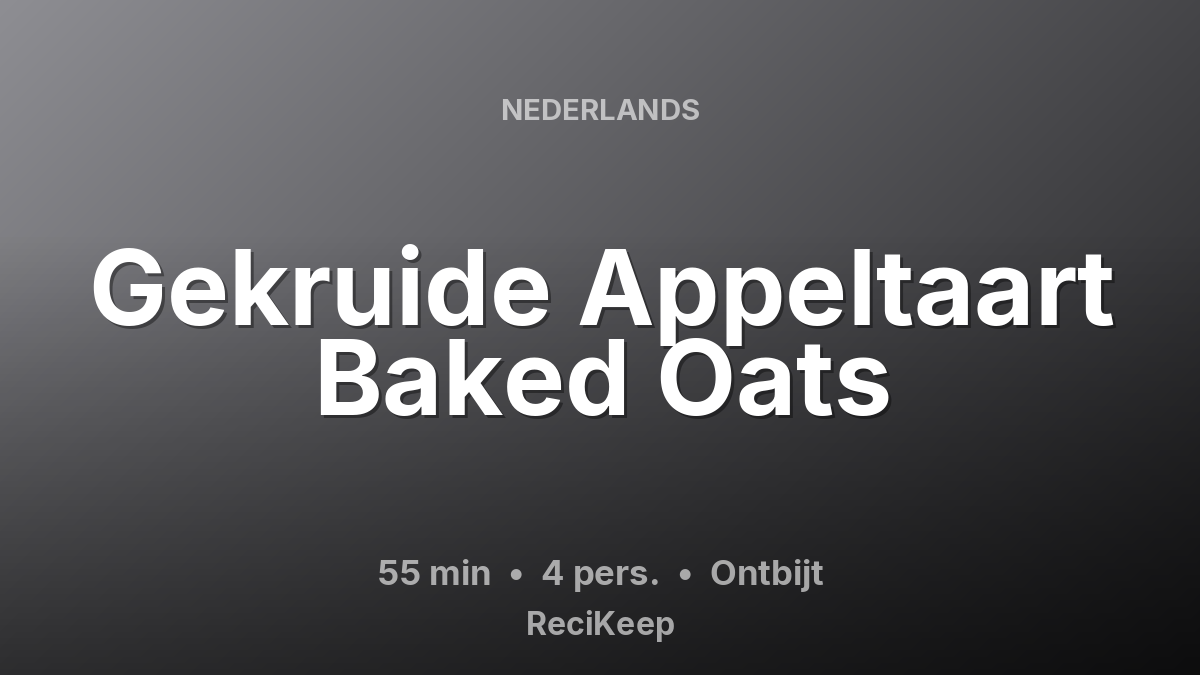 Receptkaart Gekruide Appeltaart Baked Oats – Ontbijt