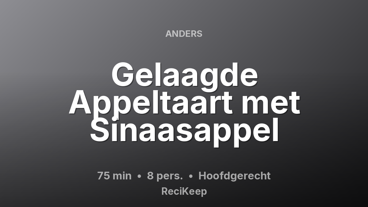 Receptkaart Gelaagde Appeltaart met Sinaasappel – Hoofdgerecht