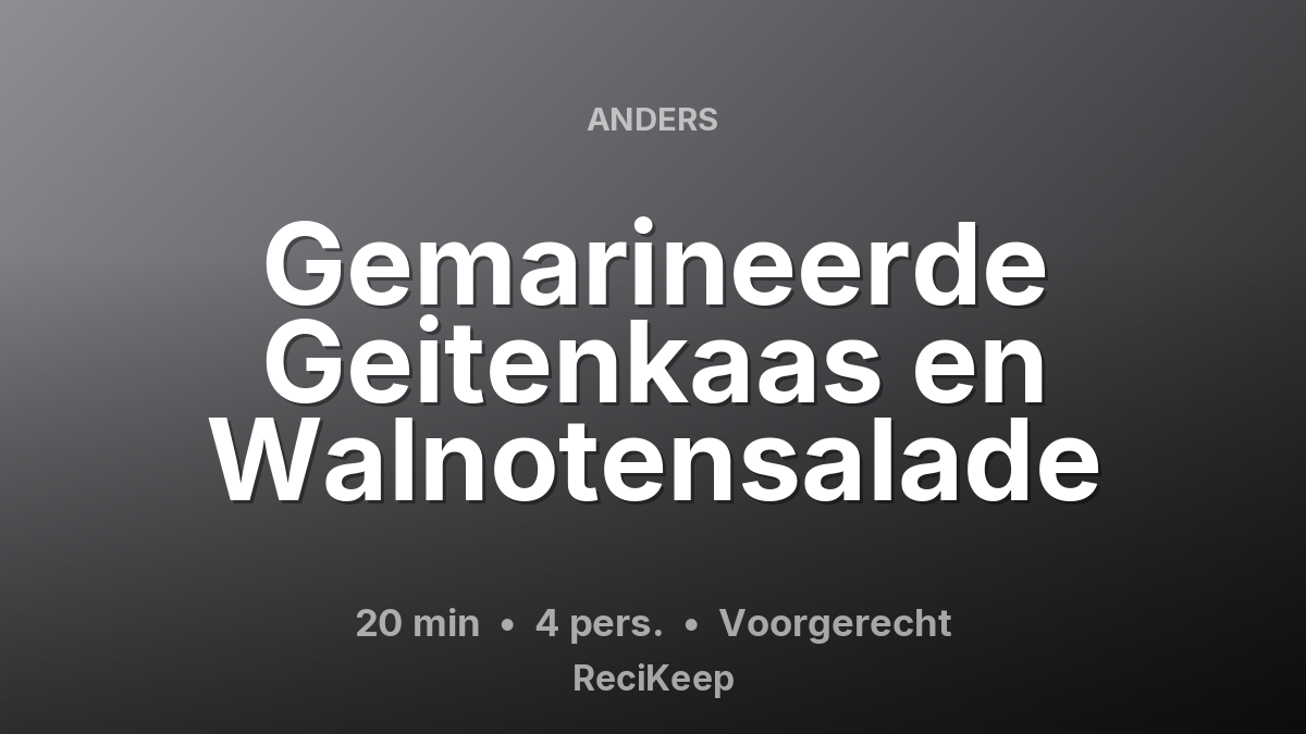 Receptkaart Gemarineerde Geitenkaas en Walnotensalade – Voorgerecht