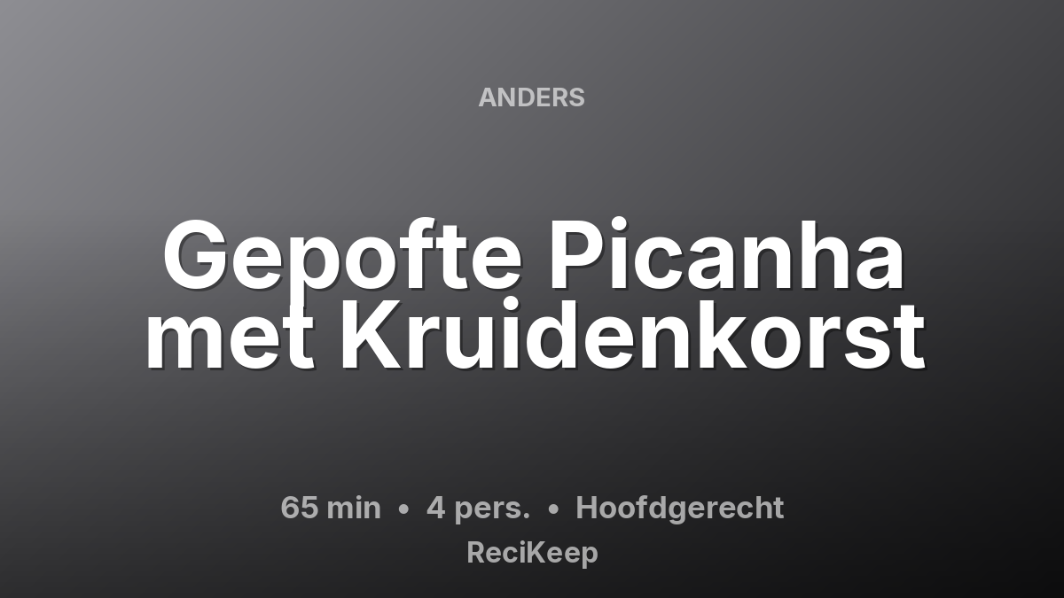 Receptkaart Gepofte Picanha met Kruidenkorst – Hoofdgerecht