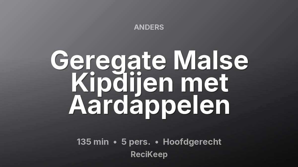 Receptkaart Geregate Malse Kipdijen met Aardappelen – Hoofdgerecht