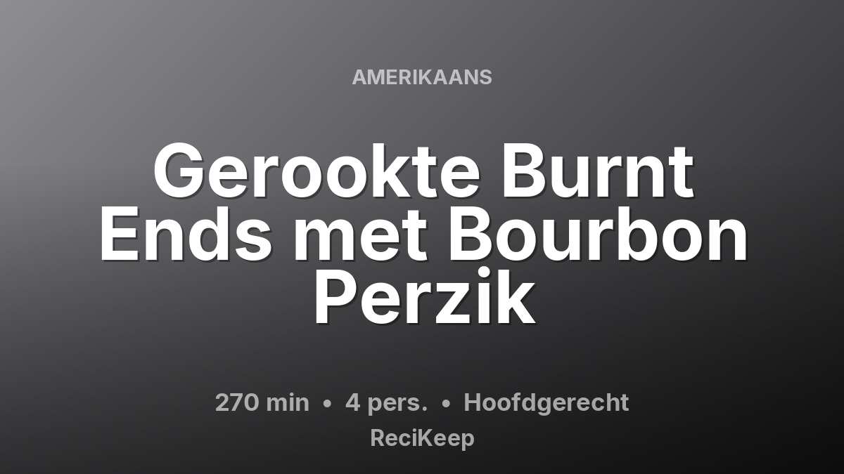 Receptkaart Gerookte Burnt Ends met Bourbon Perzik – Hoofdgerecht
