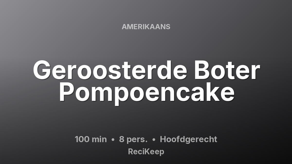 Receptkaart Geroosterde Boter Pompoencake – Hoofdgerecht