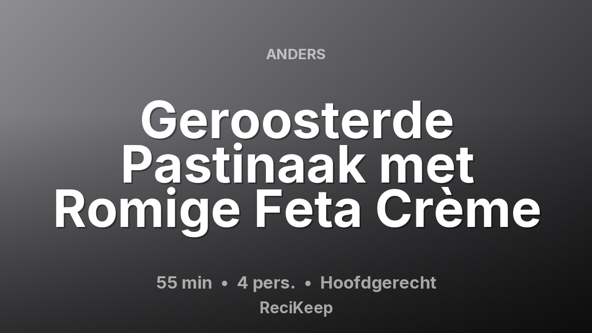 Receptkaart Geroosterde Pastinaak met Romige Feta Crème – Hoofdgerecht