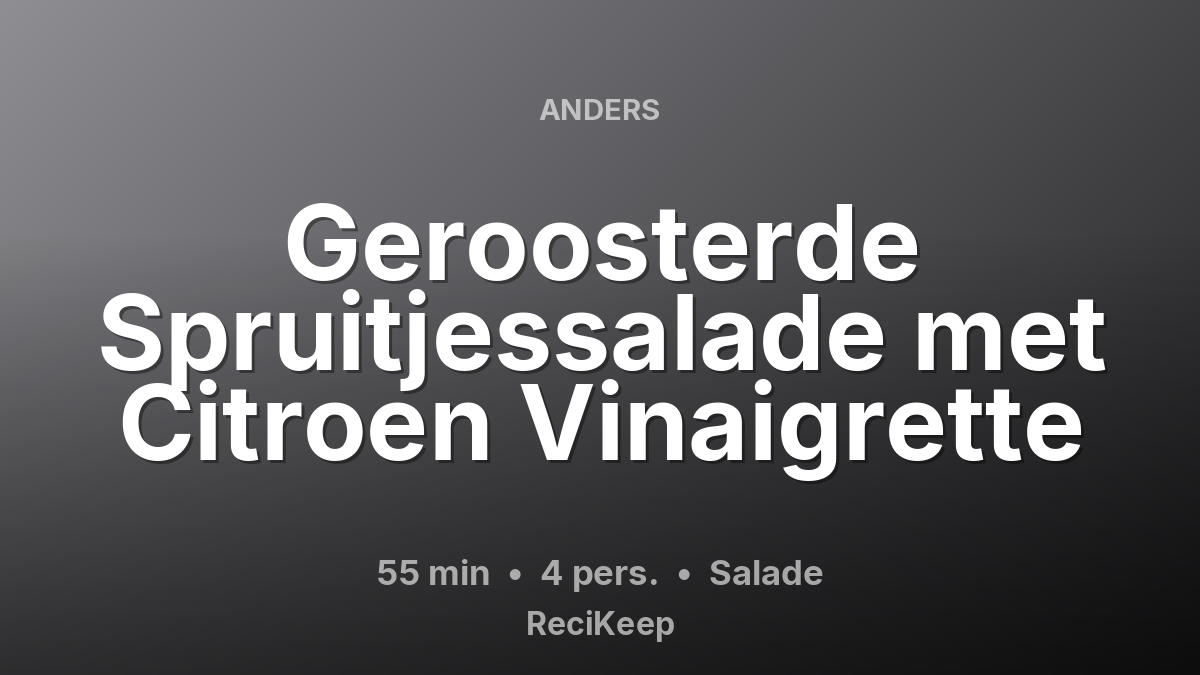 Receptkaart Geroosterde Spruitjessalade met Citroen Vinaigrette – Salade