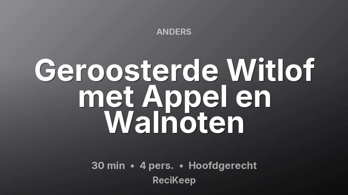 Receptkaart Geroosterde Witlof met Appel en Walnoten – Hoofdgerecht