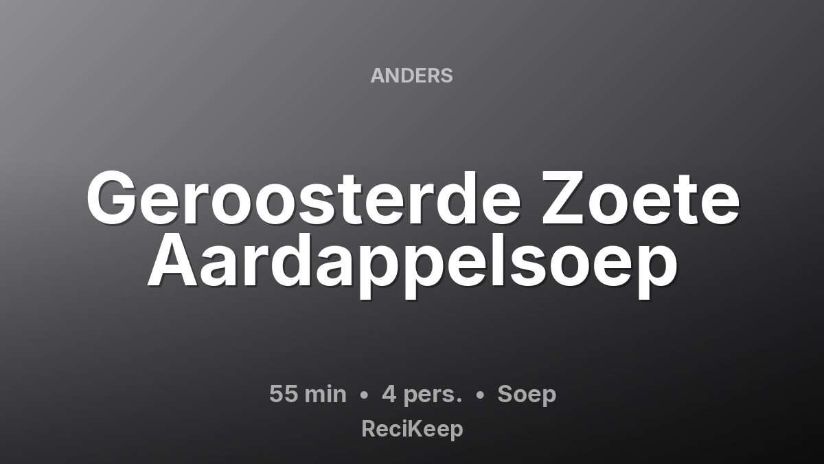 Receptkaart Geroosterde Zoete Aardappelsoep – Soep