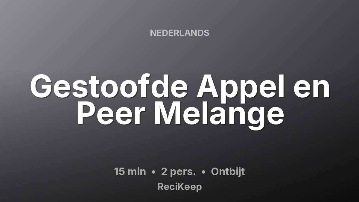 Receptkaart Gestoofde Appel en Peer Melange – Ontbijt