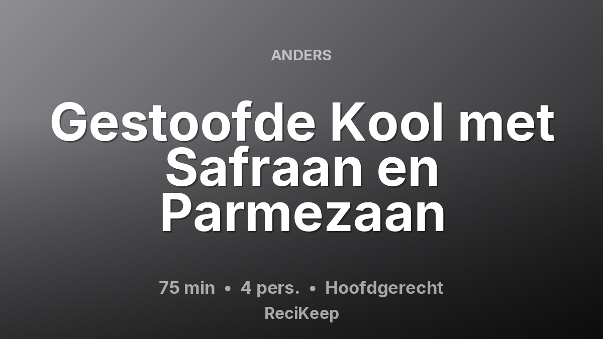 Receptkaart Gestoofde Kool met Safraan en Parmezaan – Hoofdgerecht