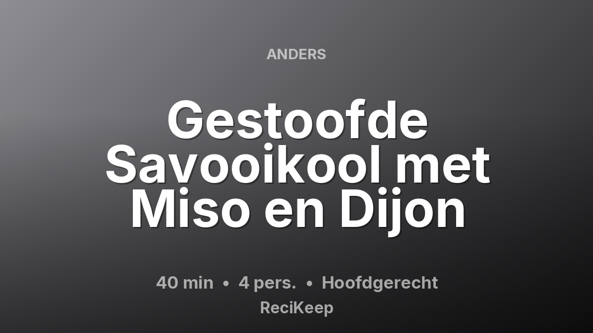 Receptkaart Gestoofde Savooikool met Miso en Dijon – Hoofdgerecht