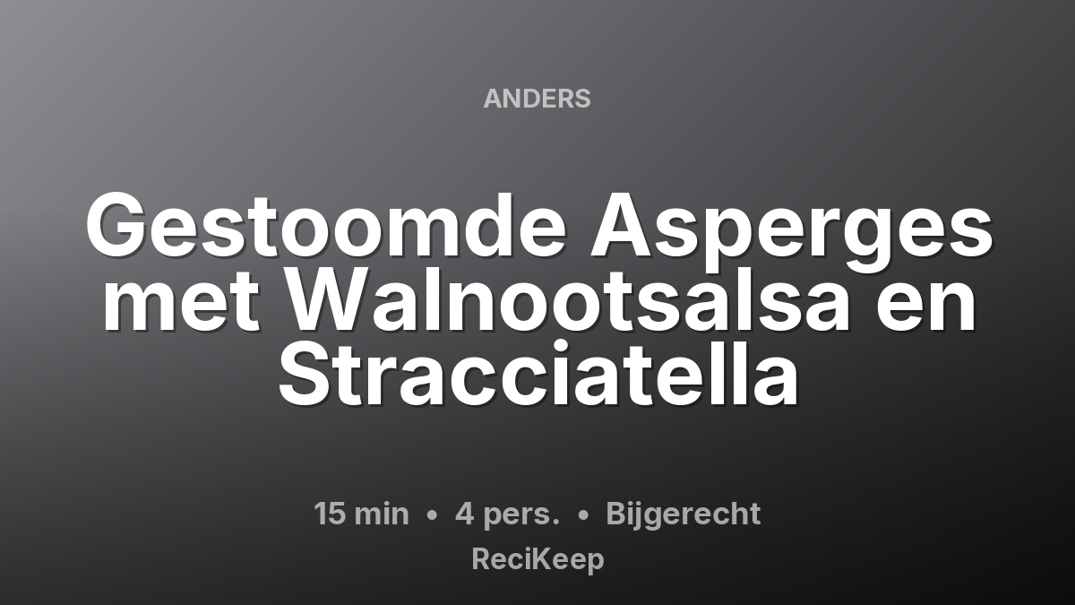 Receptkaart Gestoomde Asperges met Walnootsalsa en Stracciatella – Bijgerecht
