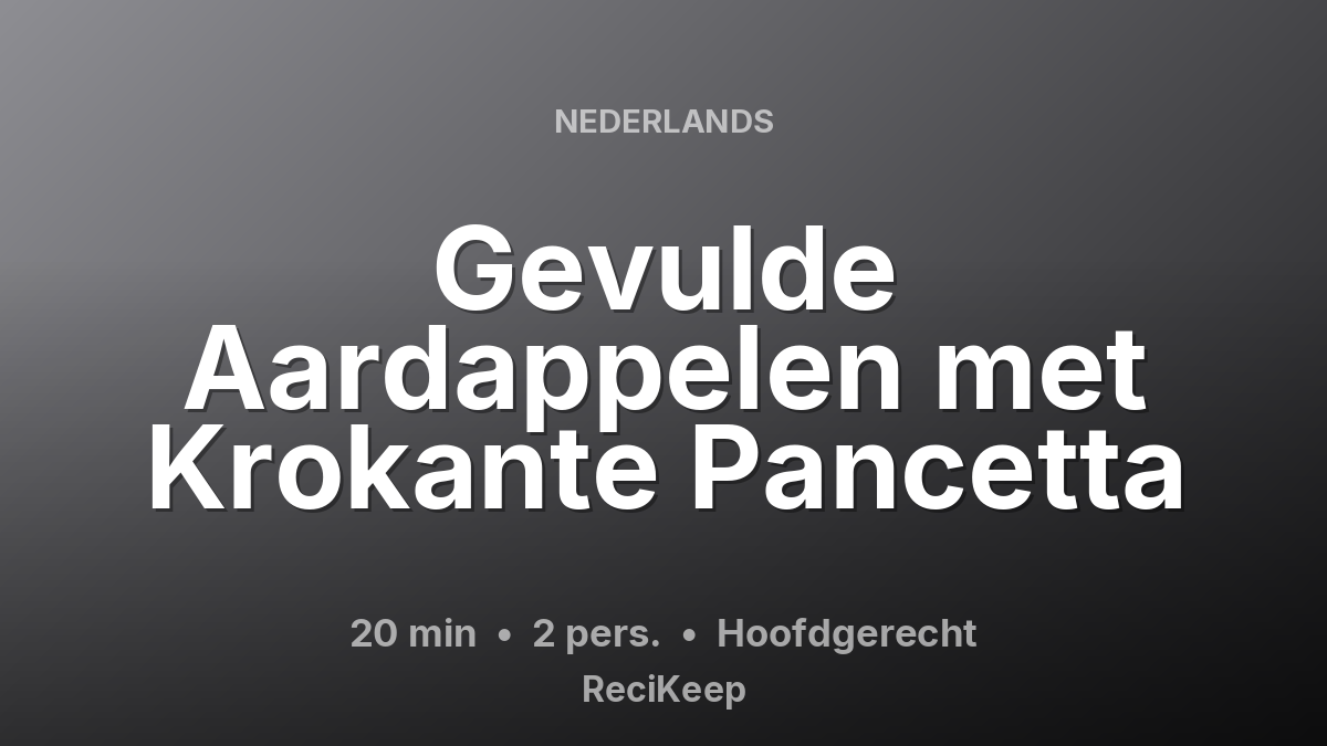 Receptkaart Gevulde Aardappelen met Krokante Pancetta – Hoofdgerecht