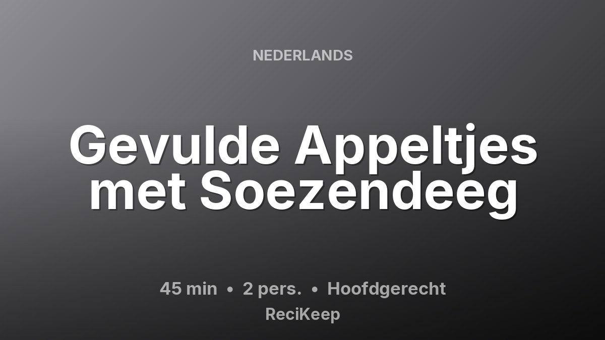 Receptkaart Gevulde Appeltjes met Soezendeeg – Hoofdgerecht