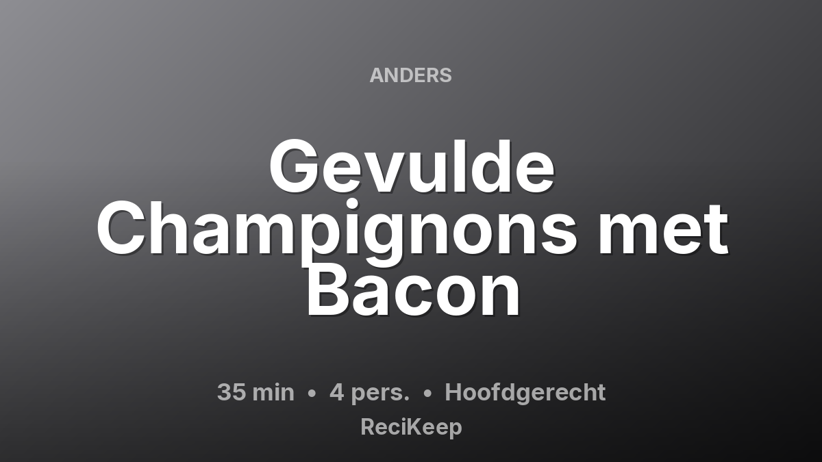 Receptkaart Gevulde Champignons met Bacon – Hoofdgerecht