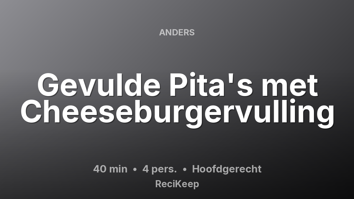 Receptkaart Gevulde Pita's met Cheeseburgervulling – Hoofdgerecht