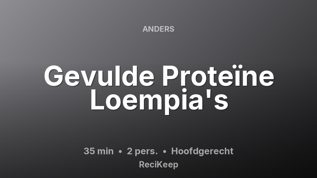 Receptkaart Gevulde Proteïne Loempia's – Hoofdgerecht