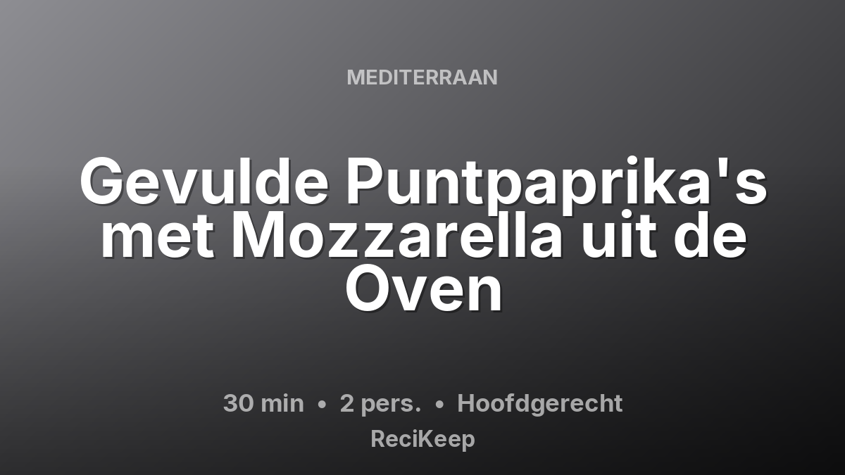 Receptkaart Gevulde Puntpaprika's met Mozzarella uit de Oven – Hoofdgerecht