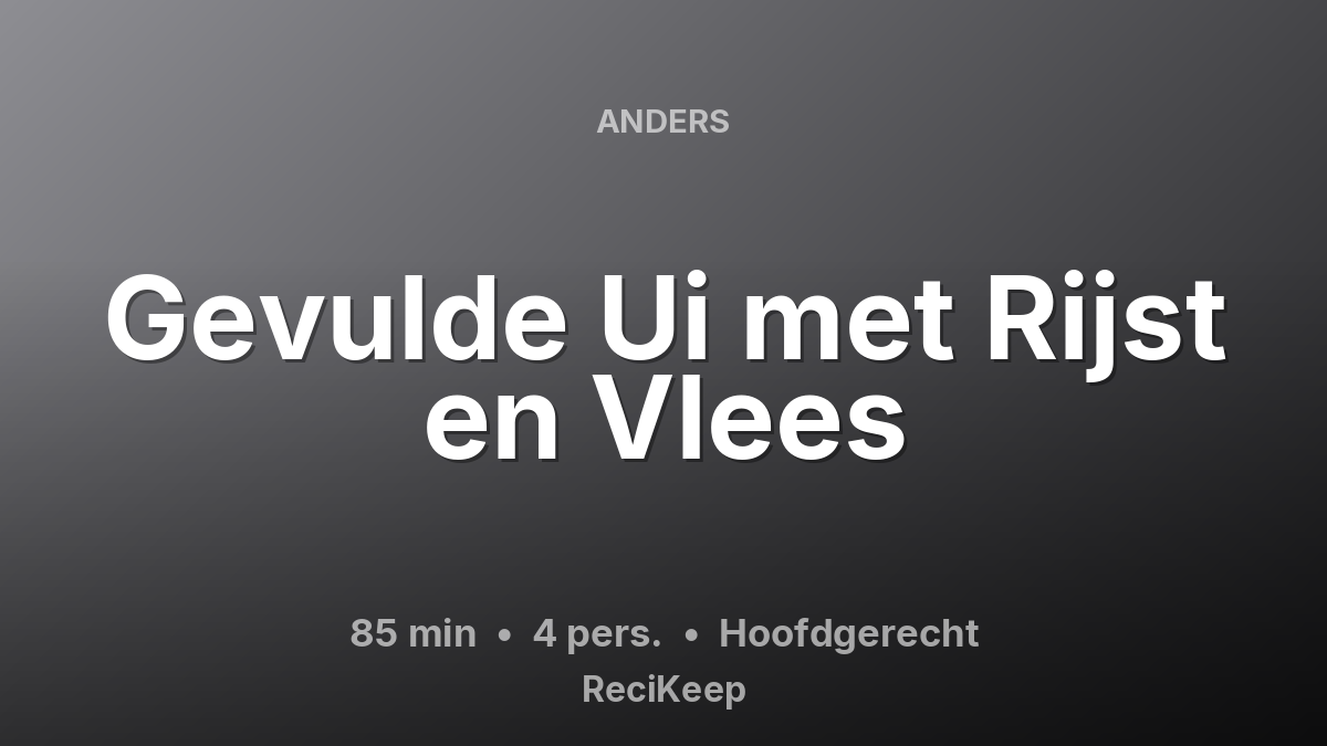 Receptkaart Gevulde Ui met Rijst en Vlees – Hoofdgerecht