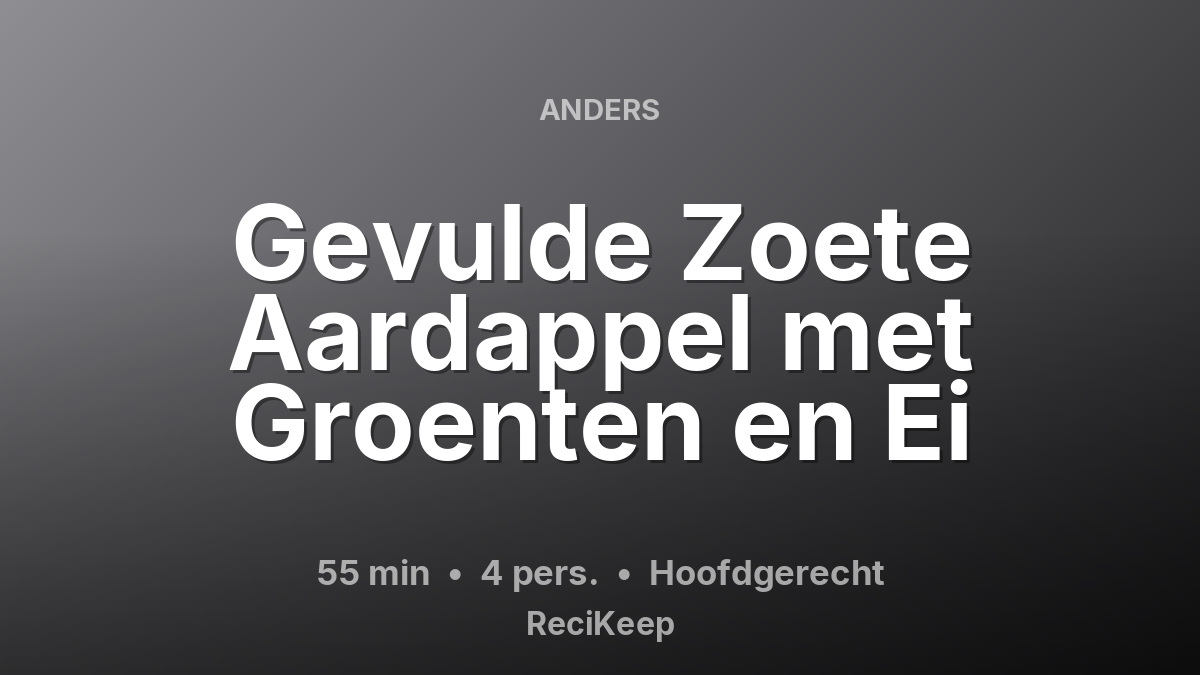 Receptkaart Gevulde Zoete Aardappel met Groenten en Ei – Hoofdgerecht